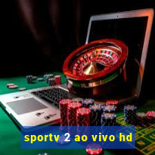 sportv 2 ao vivo hd